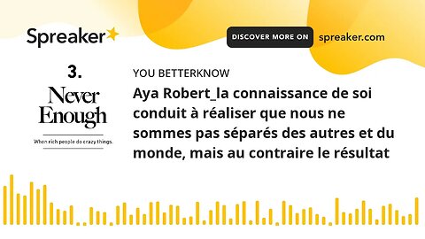 Aya Robert_la connaissance de soi conduit à réaliser que nous ne sommes pas séparés des autres et du