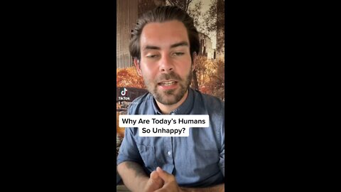 Why do today’s humans suffer so much?