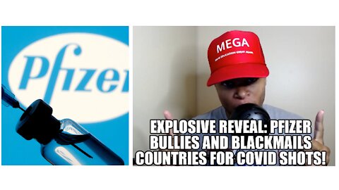 Explosive Reveal: Pfizer Bullies and Blackmails Countries for COVID Shots!