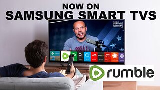 RUMBLE IS NOW ON YOUR SAMSUNG TVS