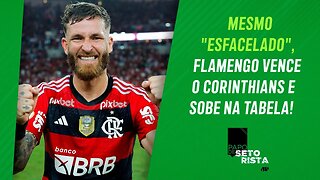 VITÓRIA NA RAÇA vai EMBALAR Flamengo de Sampaoli?; Corinthians ganhou ESPERANÇA? | PAPO DE SETORISTA