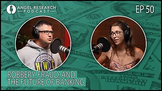 Robbery, Fraud, and the Future of Banking | Angel Research Podcast Ep. 50