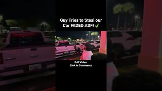 Guy Tries to Steal our Car FADED ASF! #shorts