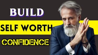 How to Build Self Worth and Confidence | Build Self Worth & Confidence | Self Improvement Videos |