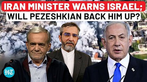 On Hezbollah, Iran Interim Minister's Dire Threat To Israel; Will 'Pro-West' Pezeshkian Back Him Up?