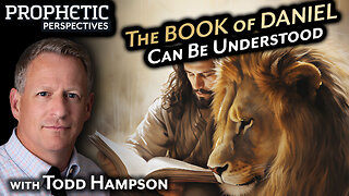 The BOOK OF DANIEL Can Be UNDERSTOOD | Guest: Todd Hampson