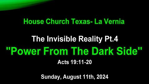 The Invisible Reality Pt.4 Power From The Dark Side (8-11-2024)