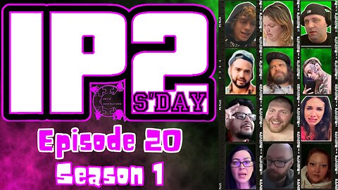 IP2sday A Weekly Review Season 1 - Episode 20