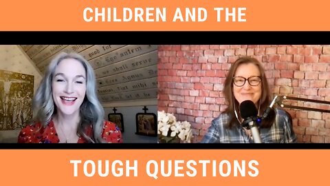 Answering Your Children's Toughest Questions: Episode 107 with Kendra Tierney