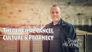 Theological Cancel Culture and Prophecy