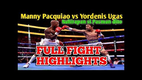 MANNY PACQUIAO VS. YORDENIS UGAS FULL FIGHT HIGHLIGHTS..UGAS WIN OVER PACQUIAO..MUST WATCH..
