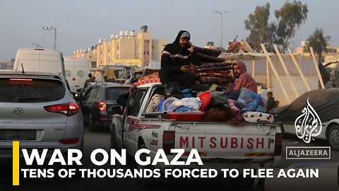 Tens of thousands forced to flee again as Israel expands Gaza offensive