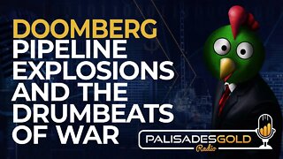Doomberg: Pipeline Explosions and the Drumbeats of War