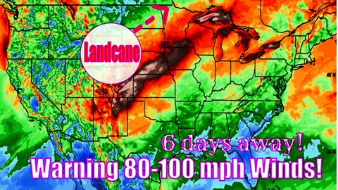 Warning! Landcane Coming! 80-100 mph Damaging Winds! Feet Of Snow - The WeatherMan Plus
