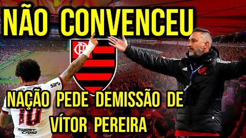 QUE LOUCURA! VIU ESSA NAÇÃO! FLAMENGO NÃO CONVENCE E TORCIDA PEDE DEMISSÃO DE VÍTOR PEREIRA