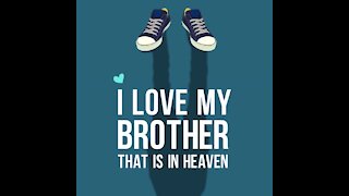 I love my brother that's in heaven [GMG Originals]