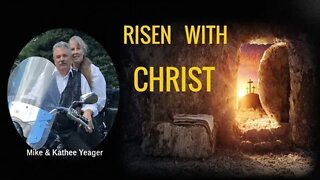 Risen With Christ by Dr Michael H Yeager