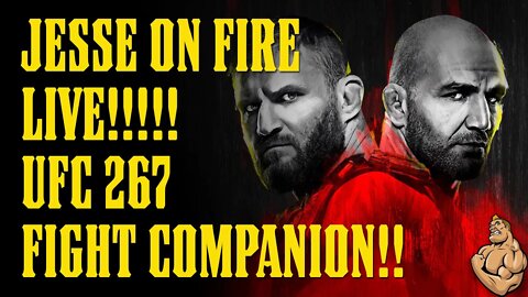 JESSE ON FIRE LIVE UFC 267 MAIN CARD FIGHT COMPANION!!!