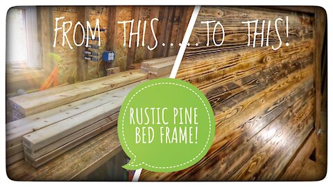 Building A Rustic Pine Bed Frame! (Full Size)