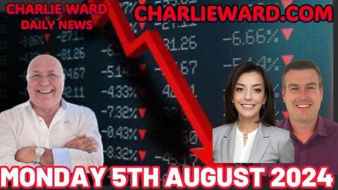 CHARLIE WARD DAILY NEWS WITH PAUL BROOKER & DREW DEMI - MONDAY 5TH AUGUST 2024