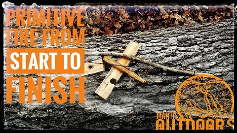 Primitive fire from start to finish -Mantis Outdoors