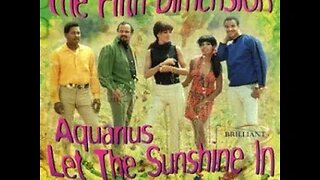 5th Dimension "Aquarius Let the Sunshine In"