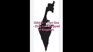 ISRAEL ~ Part One - King Saul stripped of the Kingdom!