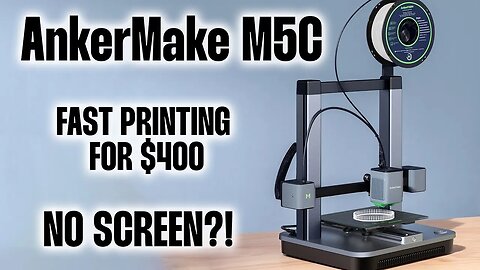 The AnkerMake M5C 3D Printer Review