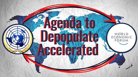 The U.N. & WEF Have Accelerated Agenda 21! Wake up World!