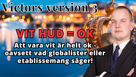 Victors version 3 - Det är ok att vara vit