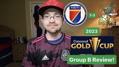 RSR5: Haiti 1-3 Mexico 2023 CONCACAF Gold Cup Group B Review!