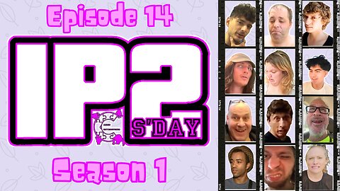 IP2sday A Weekly Review Season 1 - Episode 14