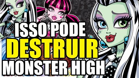 MONSTER HIGH muito INFANTILIZADA? Será que isso pode ser o FIM da série?