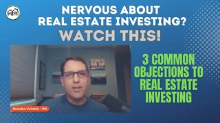 Common Real Estate Investing Objections!