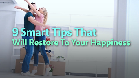 9 Smart Tips That Will Restore To Your Happiness