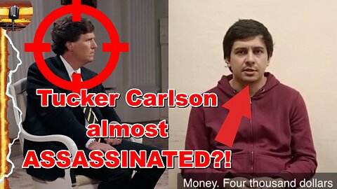 Russian website claims Tucker Carlson ASSASSINATION ATTEMPT was thwarted in Moscow! REAL OR FAKE??