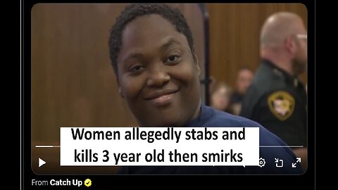 Women allegedly stabs 3 year old to death and smirks in court