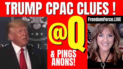 TRUMP CPAC Clues - @Q TRUMP PINGS ANONS 2-27-22