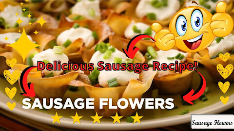 Sausage Flowers - Delicious Sausage Recipe