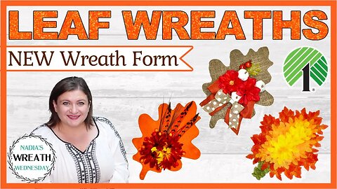 3 EASY WREATHS | NEW DOLLAR TREE LEAF WREATH FORM | WREATH WEDNESDAY LEAF WREATH DIY CRAFT TUTORIAL