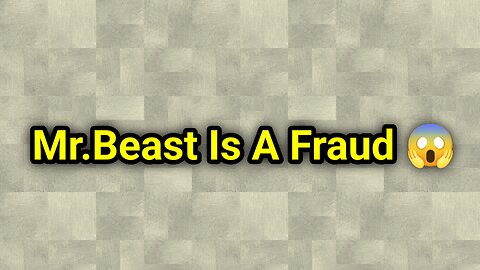 Mr.Beast Is A Fraud