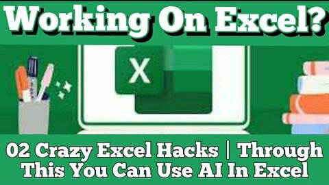 Working On Excel? 02 Crazy Excel Hacks | Through This You Can Use AI In Excel