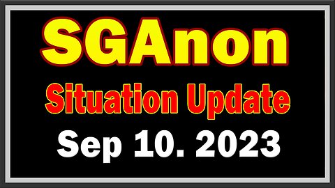 SG Anon Situation Update Sep 10: "Discuss Current Geopolitical Dynamics And Current Events"