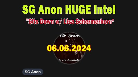 SG Anon HUGE Intel: "SG Anon Important Update, June 6, 2024"