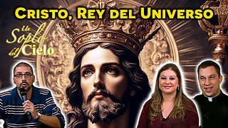 Cristo, Rey del Universo - Un Soplo del Cielo