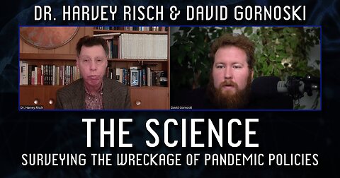 The Science: Yale's Prof. Harvey Risch Surveys Wreckage of Pandemic Policies