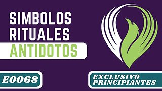 E0068 SÍMBOLOS, RITUALES Y ANTÍDOTOS