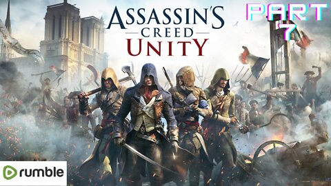 ASSASSIAN'S CREED UNITY- PART 7- FULL GAMEPLAY