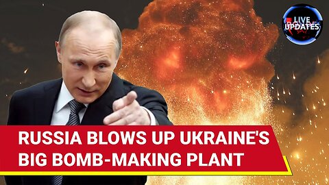 Russia Turns Ukraine's Bomb-Making Plant Into Dust; Over 1,700 Kyiv's Troops 'Wiped Out'