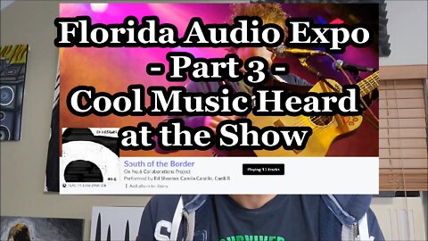 🎸 Cool Music Heard at the Show 🎷 - Florida Audio Expo 2022 - Part 3 of Review and Wrap-Up